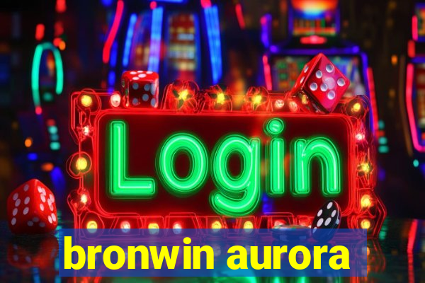 bronwin aurora